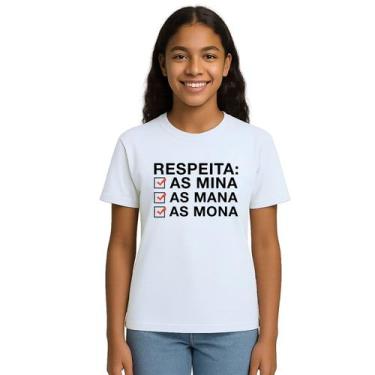 Imagem de Camiseta Respeita As Mina Mana Mona Personalizada - Use P4, Branco, Ju