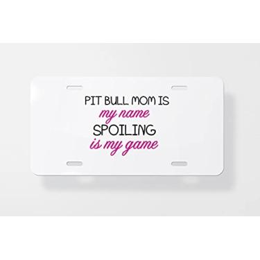 Imagem de Capa para placa de licença Pit Bull Mom is My Name Spoiling is My Game – Capa para placa de carro – Capa para placa de carro 15 x 30 cm