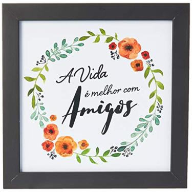 Imagem de Arte Maníacos Quadro Decorativo A Vida É Melhor Com Amigos - 32,5x23cm (Moldura caixa laca preta)