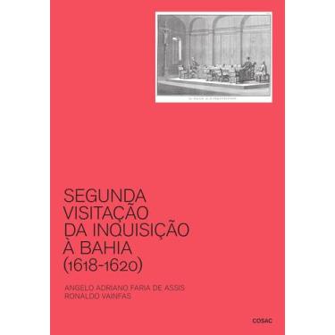 Imagem de Livro - Segunda visitação da inquisição à Bahia (1618-1620)