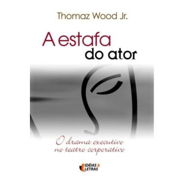 Imagem de Estafa Do Ator, A - O Drama Executivo No Teatro. - EDITORA IDEIAS & LE