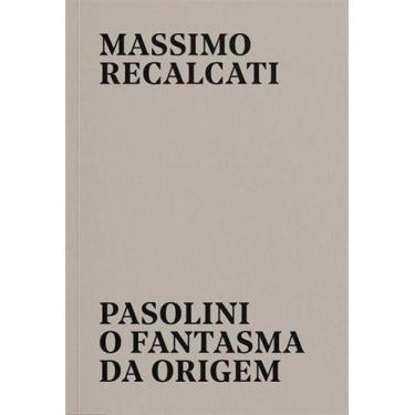 Imagem de Pasolini - O Fantasma da Origem - AYINE EDITORA, Sortido