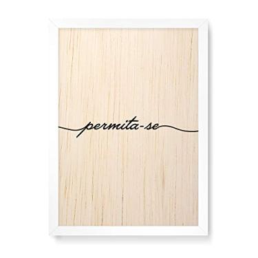 Imagem de Arte Maníacos Quadro Decorativo em Madeira Permita-se - 23x16,25cm (Moldura caixa em laca branca)