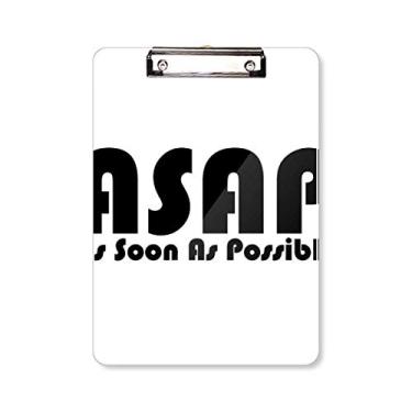 Imagem de Placa de apoio para prancheta com citação As Soon As Possible A4