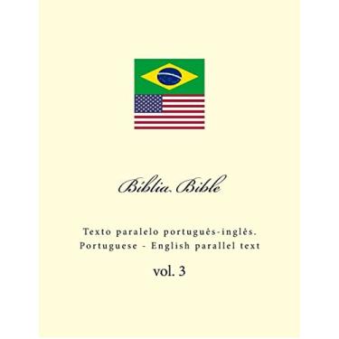Imagem de Biblia. Bible: Texto Paralelo Portuguès-Inglès. Portuguese - English Parallel Text