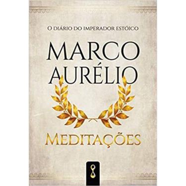 Imagem de Meditações: O Diário Do Imperador Estoico Marco Aurélio