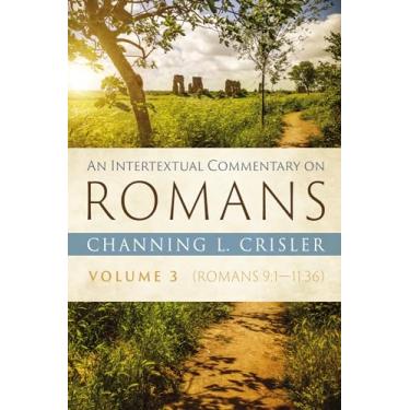 Imagem de An Intertextual Commentary on Romans, Volume 3: Romans 9:1--11:36
