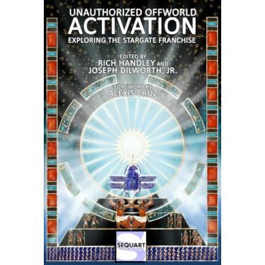 Imagem de Unauthorized Offworld Activation: Exploring the Stargate Franchise