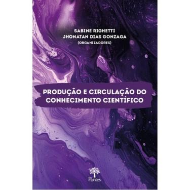 Imagem de Produção E Circulação Do Conhecimento Científico