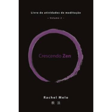 Imagem de Crescendo Zen - Livro De Atividades De Meditação, Vol.2