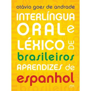 Imagem de Livro Interlíngua oral e léxico de brasileiros aprendizes...