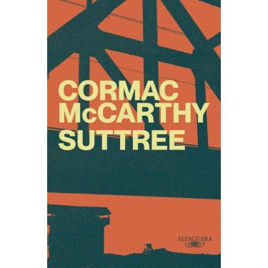 Imagem de Suttree: Romance do autor de Meridiano de sangue e A estrada