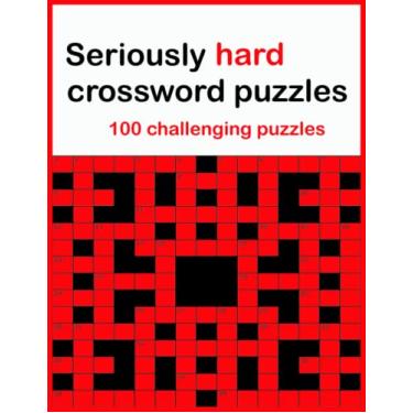 Imagem de Seriously hard crossword puzzles: 100 challenging puzzles