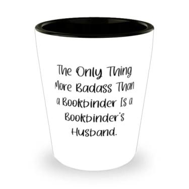 Imagem de Presentes engraçados para marido, The Only Thing More Badass Than a Bookbinder Is a Bookbinder Husband, Epic Shot Glass For Husband From Wife