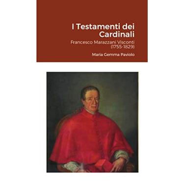 Imagem de I Testamenti dei Cardinali: Francesco Marazzani Visconti (1755-1829)