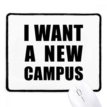 Imagem de Mouse pad I Want A New Campus com borda costurada Tapete de borracha para jogos