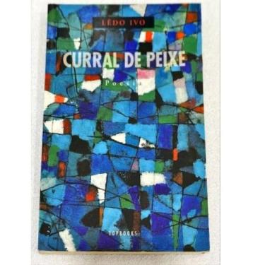 Imagem de Livro: Curral de Peixes Autor: Lêdo Ivo (Novo, Lacrado) - Topbooks