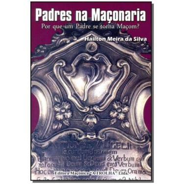 Imagem de Padres na Maçonaria: por Que um Padre Se Torna Maçom - MACONICA TROLHA