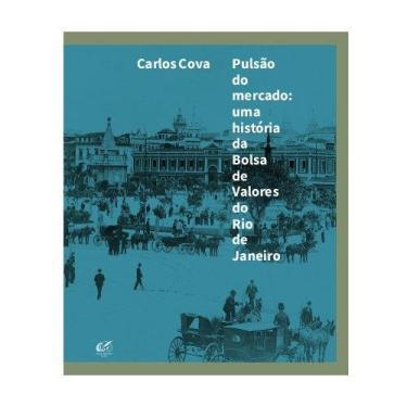 Imagem de Pulsão do Mercado: Uma História da Bolsa de Valores do Rio de Janeiro 