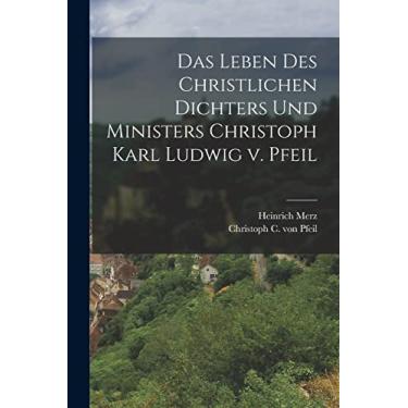 Imagem de Das Leben des Christlichen Dichters und Ministers Christoph Karl Ludwig v. Pfeil