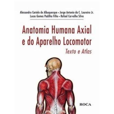 Imagem de Livro - Anatomia Humana Axial E Do Aparelho Locomotor - Texto E Atlas