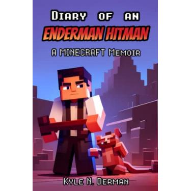 Imagem de Diary of an Enderman Hitman -A Minecraft Memoir