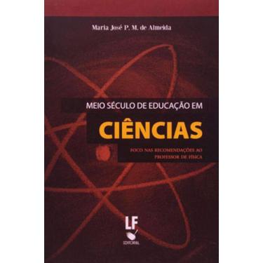 Imagem de Meio Século De Educação Em Ciêcias: Foco Nas Recomendações Ao Professor De Física