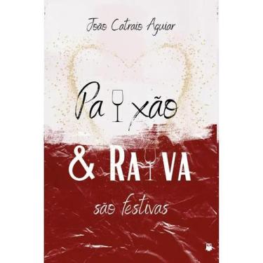 Imagem de Paixão e Raiva São Festivas