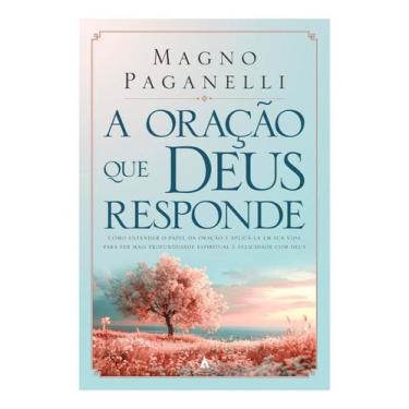 Imagem de A oração que Deus responde Como entender o papel da oração e aplicá-la