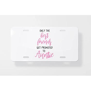 Imagem de Capa para placa de licença Only The Best Friends Get Promoted to Auntie – Capa para placa de carro – Capa para moldura da placa de carro 15 x 30 cm