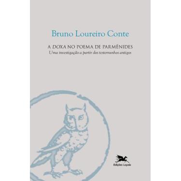 Imagem de Livro - A Doxa no poema de Parmênides - Uma investigação a partir dos 