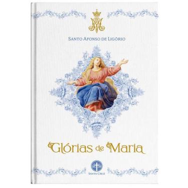 Imagem de Glórias De Maria - Santo Afonso Maria De Ligório - Capa Dura - Editora