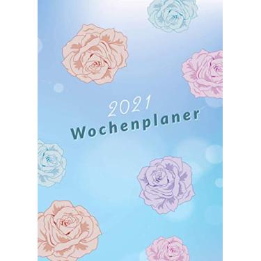 Imagem de Wochenplaner 2021: Wochenplaner zum notieren, organisieren und planen DIN A4. Kalender/Terminkalender/Monats- / Tagesübersicht/Kontakt- / ... / Blumen Floral Rose heartbeat herzschlag