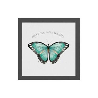 Imagem de Quadro Borboleta Abrace Suas Transformações 20X20Cm - Quadros On-Line