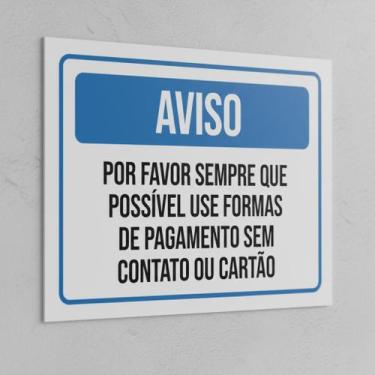 Imagem de Placa Acm Por Favor Use Forma Pagamento Sem Contato 18X23 - Sinalizo