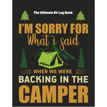Imagem de The Ultimate RV Log Book: Camping Journal, Adventure Journals and Log Books, Ordinary Book Record Your Adventures, Family Camping Journal, Campground ... Road Trip Planner, Caravan Travel Journal