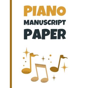 Imagem de Piano Manuscript Paper: Music Songwriting Journal (Great Gift For Songwriters & Musicians)