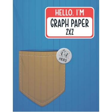 Imagem de Hello, I'm Graph Paper 2x2 - Blue Shirt: Quad Ruled Math Composition Notebook for Graphing at School: My Dad Is My Hero - Quad Grid Journal for Elementary Algebra