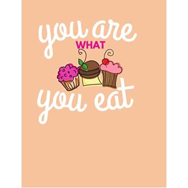 Imagem de you are what you eat: Meal Planner Tracker for Food & Fitness Journal l Health Notebook to Track Your Goals, Workout, Weight Loss, Bodybuilding, and Health