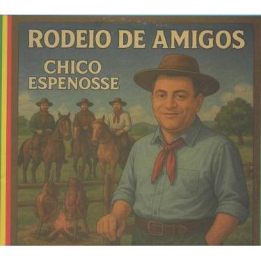Imagem de CD - Chico Spenosse - Rodeio de Amigos (duplo) - Famadisc