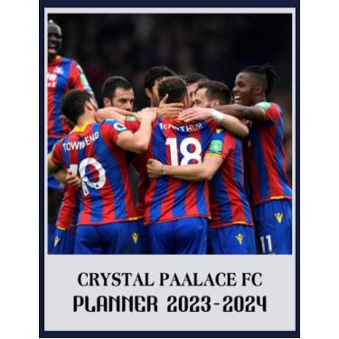 Imagem de Crystal Pallace FC Planner Calendar 2023-2024: Crystal Pallace FC 2023-2024 Monthly Large Planner, 2023-2024 Planners For Men Dad Boys, Christmas Birthday Gifts For Student Teacher