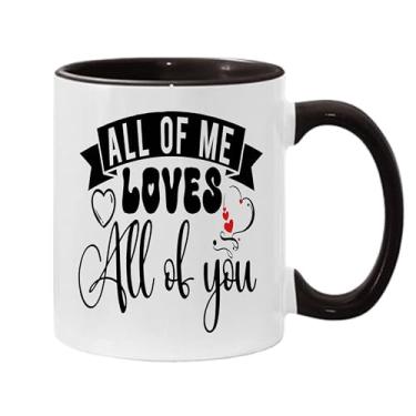 Imagem de Caneca de café All Of Me Loves All Of You, presente para namorado e namorada, presente para o amante dos namorados, presente para marido e esposa, ideia de presente de dia dos namorados (preto e