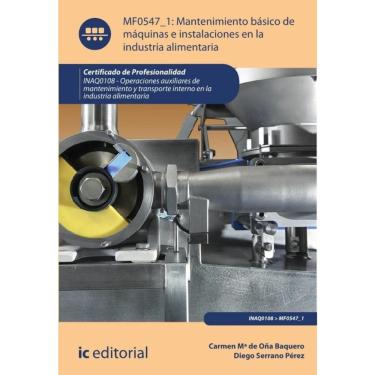Imagem de Mantenimiento básico de máquinas e instalaciones en la industria alimentaria. INAQ0108 - Operaciones
