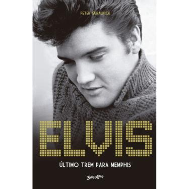 Imagem de Livro Elvis Presley  Último Trem Para Memphis (Lacrado)