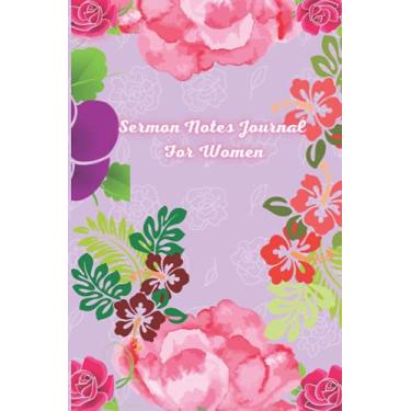 Imagem de Sermon Notes Jounal For Women: Planner journal notebook for ladies and girls home and school office. Engagement diary for women magazine.sIZE 6X9 inches,120 pages.