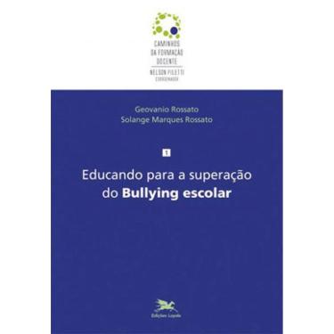 Imagem de Educando Para A Superação Do Bullying Escolar - Vol. 1