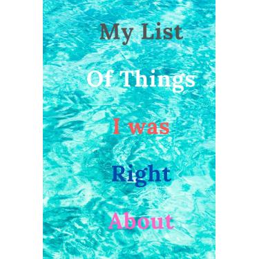 Imagem de my list of things i was right about