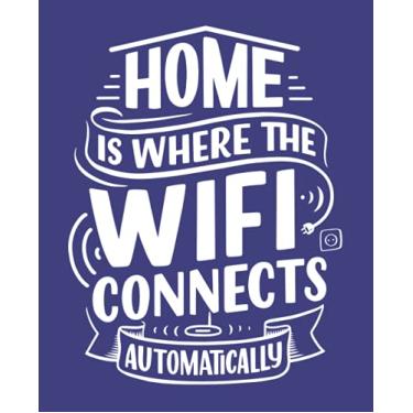 Imagem de Home Is Where The Wifi Connects Automatically: Funny Blue and White College Ruled Composition Notebooks For Back To School Students: For Boys and Girls 120 Pages 7.5" x 9.25"