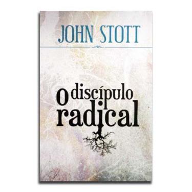 Imagem de Livro O Discípulo Radical  John Stott - Editora ultimato - Essência