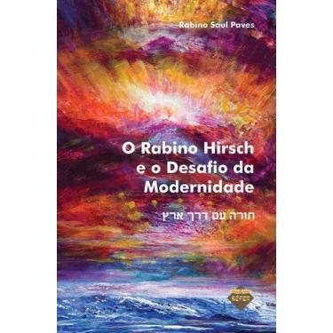 Imagem de Livro O Rabino Hirsch e o Desafio da Modernidade - Sefer 